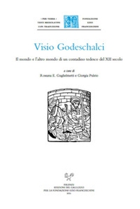 Visio Godeschalci. Il mondo e l'altro mondo di un contadino tedesco del XII secolo - Librerie.coop