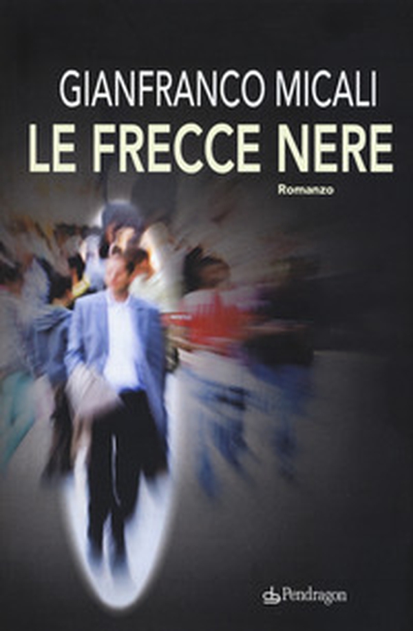 Le frecce nere - Librerie.coop Le frecce nere - Librerie.coop