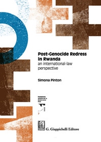 Post-genocide redress in Rwanda. An international-law perspective - Librerie.coop