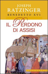 Il perdono di Assisi - Librerie.coop