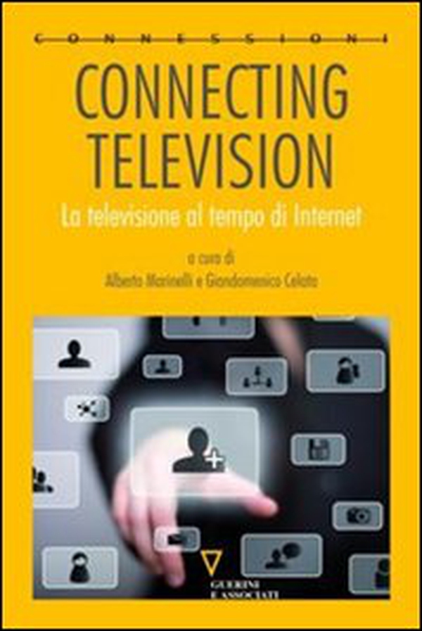 Connecting television. La televisione al tempo di internet - Librerie.coop Connecting television. La televisione al tempo di internet - Librerie.coop