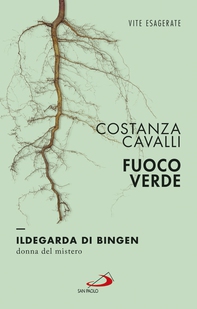 Fuoco verde. Ildegarda di Bingen, donna del mistero - Librerie.coop Fuoco verde. Ildegarda di Bingen, donna del mistero - Librerie.coop