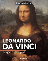 Leonardo da Vinci. I segreti di un genio - Librerie.coop