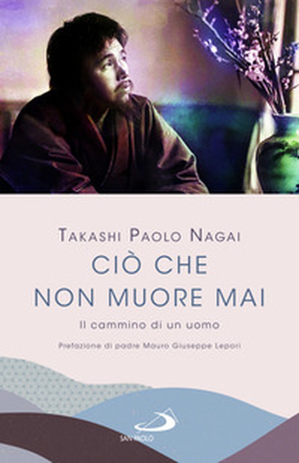 Ciò che non muore mai. Il cammino di un uomo - Librerie.coop Ciò che non muore mai. Il cammino di un uomo - Librerie.coop