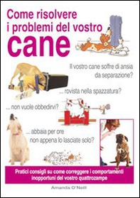 Come risolvere i problemi del vostro cane - Librerie.coop