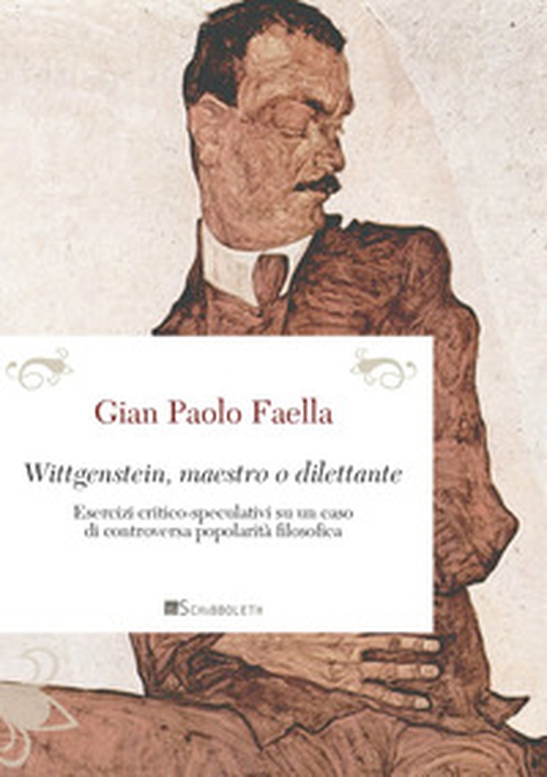 Wittgenstein, maestro o dilettante. Esercizi critico-speculativi su un caso di controversa popolarità filosofica - Librerie.coop Wittgenstein, maestro o dilettante. Esercizi critico-speculativi su un caso di controversa popolarità filosofica - Librerie.coop