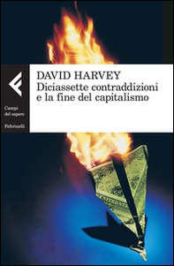 Diciassette contraddizioni e la fine del capitalismo - Librerie.coop Diciassette contraddizioni e la fine del capitalismo - Librerie.coop