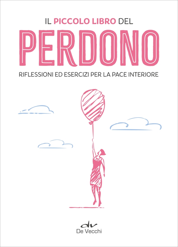 Il piccolo libro del perdono - Librerie.coop Il piccolo libro del perdono - Librerie.coop