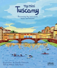 My mini Tuscany. Discovering the land of art, towers and Pinocchio. Cover Firenze - Librerie.coop My mini Tuscany. Discovering the land of art, towers and Pinocchio. Cover Firenze - Librerie.coop