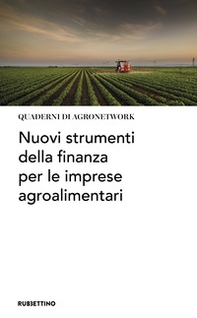 Nuovi strumenti della finanza per le imprese agroalimentari - Librerie.coop