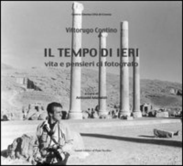 Il tempo di ieri. Vita e pensieri di fotografo - Librerie.coop Il tempo di ieri. Vita e pensieri di fotografo - Librerie.coop