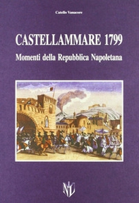 Castellammare di Stabia 1799. Momenti della Repubblica napoletana - Librerie.coop Castellammare di Stabia 1799. Momenti della Repubblica napoletana - Librerie.coop