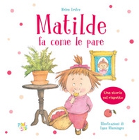 Matilde fa come le pare - Librerie.coop