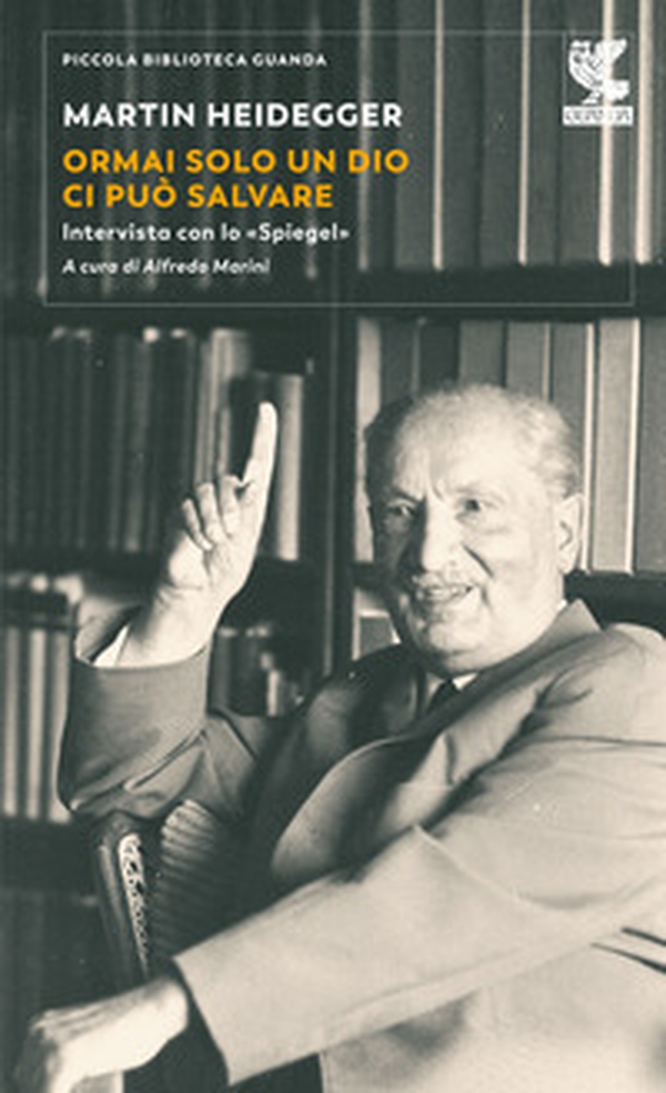 Ormai solo un Dio ci può salvare. Intervista con lo «Spiegel» - Librerie.coop Ormai solo un Dio ci può salvare. Intervista con lo «Spiegel» - Librerie.coop