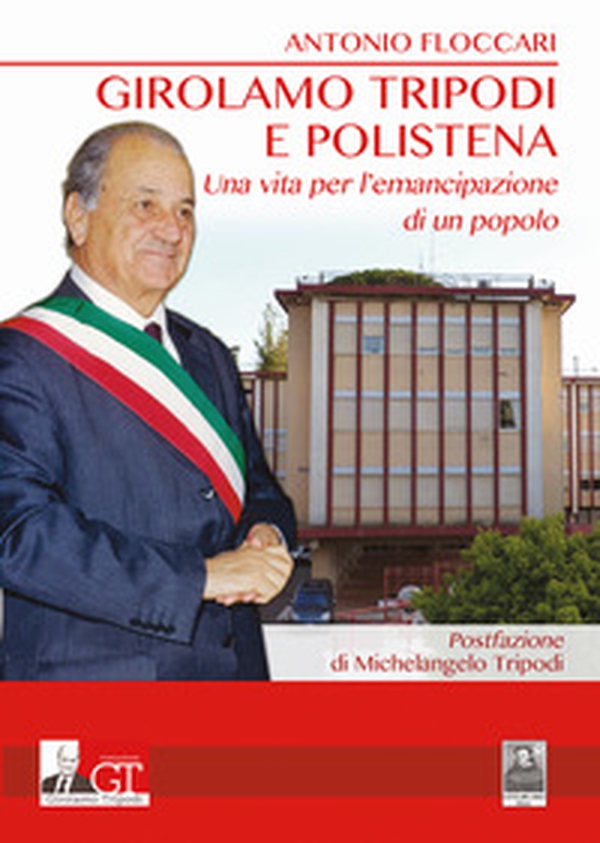 Girolamo Tripodi e Polistena. Una vita per l'emancipazione di un popolo - Librerie.coop Girolamo Tripodi e Polistena. Una vita per l'emancipazione di un popolo - Librerie.coop