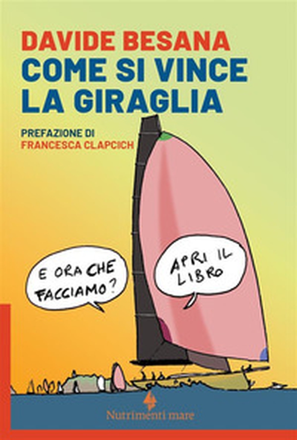Come si vince la Giraglia - Librerie.coop Come si vince la Giraglia - Librerie.coop