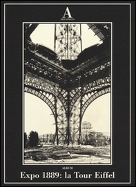 Expo 1889: la Tour Eiffel - Librerie.coop