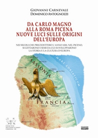 Da Carlo Magno alla Roma Picena. Nuove luci sull'origine dell'Europa - Librerie.coop