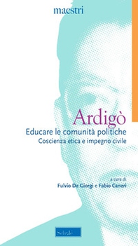 Educare le comunità politiche. Coscienza etica e impegno civile - Librerie.coop