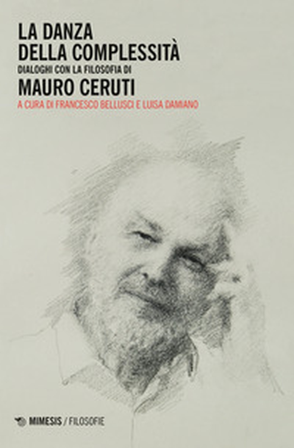 La danza della complessità. Dialoghi con la filosofia di Mauro Ceruti - Librerie.coop La danza della complessità. Dialoghi con la filosofia di Mauro Ceruti - Librerie.coop