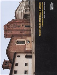 Architetture medievali e strade. Itinerari nella Lombardia occidentale - Librerie.coop