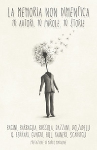 La Memoria non dimentica. 10 autori, 10 parole, 10 storie - Librerie.coop