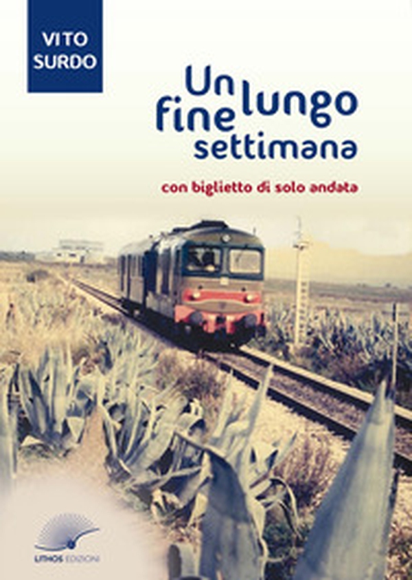 Un lungo fine settimana. Con biglietto di solo andata - Librerie.coop Un lungo fine settimana. Con biglietto di solo andata - Librerie.coop