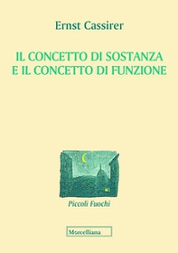 Il concetto di sostanza e concetto di funzione - Librerie.coop Il concetto di sostanza e concetto di funzione - Librerie.coop