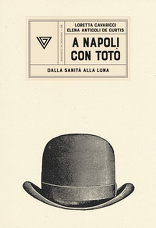 A Napoli con Totò. Dalla sanità alla luna - Librerie.coop A Napoli con Totò. Dalla sanità alla luna - Librerie.coop