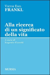Alla ricerca di un significato della vita - Librerie.coop Alla ricerca di un significato della vita - Librerie.coop