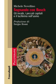 Sognando con Bosch. Gli incubi, i peccati capitali e il luciferino nell’uomo - Librerie.coop Sognando con Bosch. Gli incubi, i peccati capitali e il luciferino nell’uomo - Librerie.coop