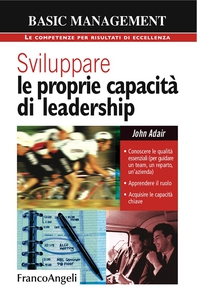 Sviluppare le proprie capacità di leadership. Conoscere le qualità essenziali (per guidare un team, un reparto, un'azienda). Apprendere il ruolo. Acquisire le capacità chiave - Librerie.coop Sviluppare le proprie capacità di leadership. Conoscere le qualità essenziali (per guidare un team, un reparto, un'azienda). Apprendere il ruolo. Acquisire le capacità chiave - Librerie.coop