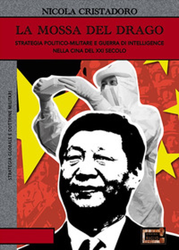 La mossa del drago. Strategia politico-militare e guerra di intelligence nella Cina del XXI secolo - Librerie.coop La mossa del drago. Strategia politico-militare e guerra di intelligence nella Cina del XXI secolo - Librerie.coop