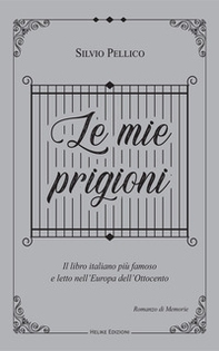 Le mie prigioni - Librerie.coop Le mie prigioni - Librerie.coop