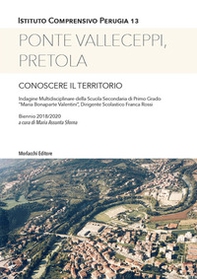 Ponte Valleceppi, Pretola. Conoscere il territorio - Librerie.coop