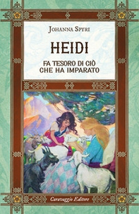 Heidi fa tesoro di ciò che ha imparato. Ediz. integrale, annotata e illustrata - Librerie.coop Heidi fa tesoro di ciò che ha imparato. Ediz. integrale, annotata e illustrata - Librerie.coop