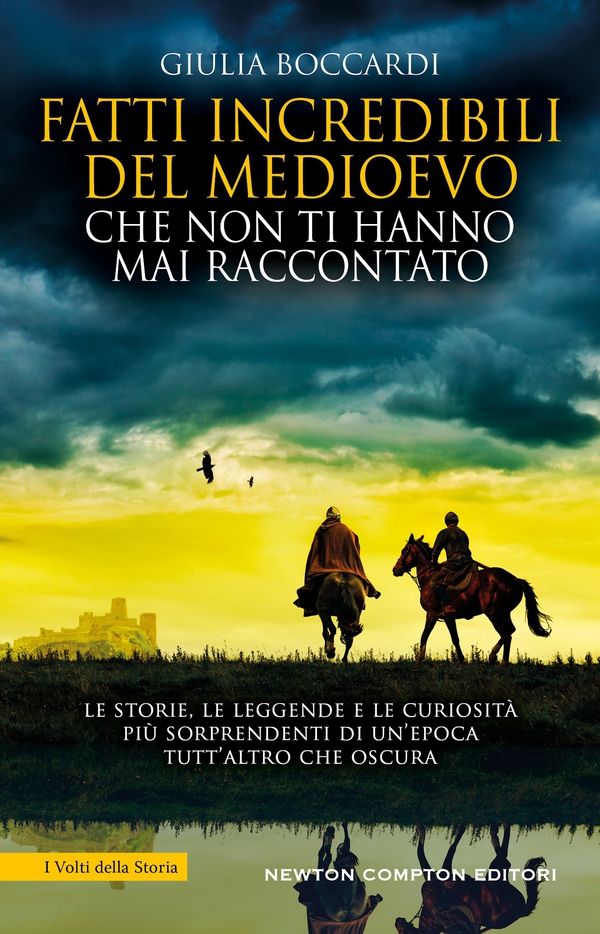 Fatti incredibili del Medioevo che non ti hanno mai raccontato - Librerie.coop Fatti incredibili del Medioevo che non ti hanno mai raccontato - Librerie.coop