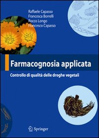 Farmacognosia applicata. Controllo di qualità delle droghe vegetali - Librerie.coop Farmacognosia applicata. Controllo di qualità delle droghe vegetali - Librerie.coop