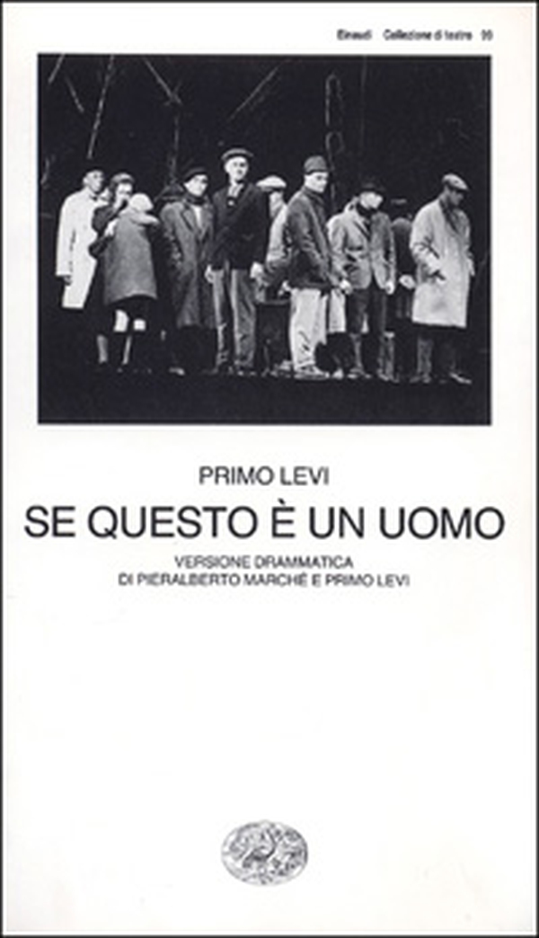 Se questo è un uomo. Versione drammatica di Pieralberto Marché e Primo Levi - Librerie.coop Se questo è un uomo. Versione drammatica di Pieralberto Marché e Primo Levi - Librerie.coop