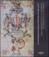 Il patrimonio della Fraternita dei laici. Libri, manoscritti e documenti tra biblioteca e archivio - Librerie.coop Il patrimonio della Fraternita dei laici. Libri, manoscritti e documenti tra biblioteca e archivio - Librerie.coop