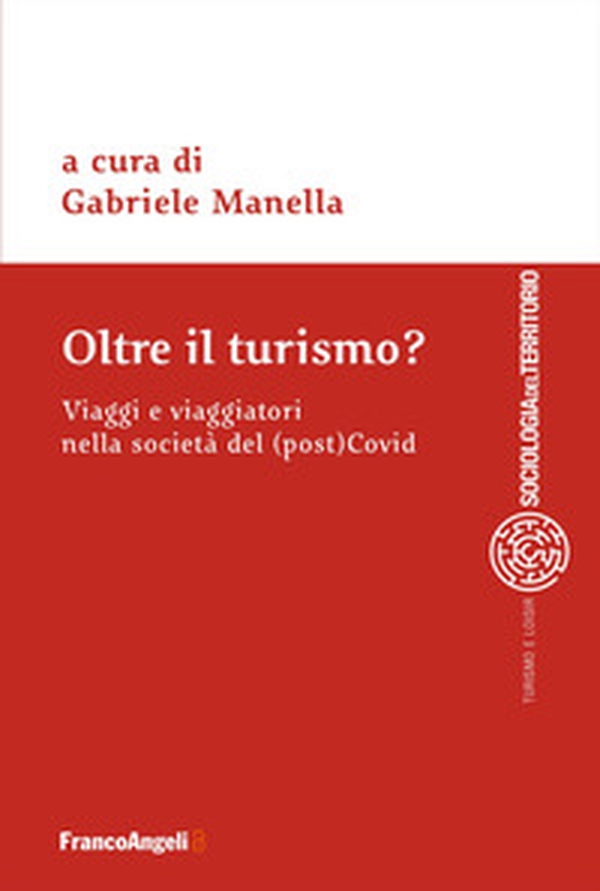 Oltre il turismo? Viaggi e viaggiatori nella società del (post)Covid - Librerie.coop