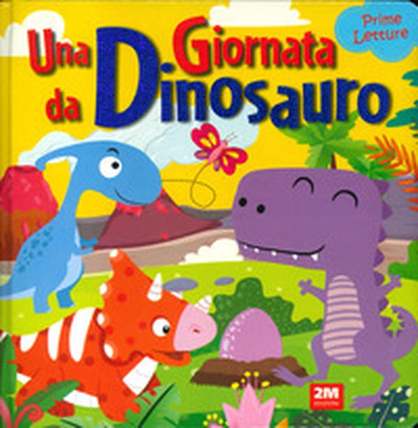 Una giornata da dinosauro. Prime letture - Librerie.coop Una giornata da dinosauro. Prime letture - Librerie.coop