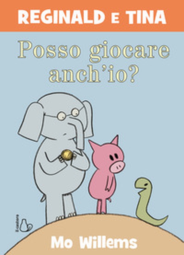 Posso giocare anch'io? Reginald e Tina - Librerie.coop Posso giocare anch'io? Reginald e Tina - Librerie.coop