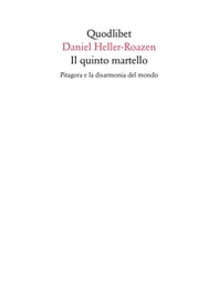 Il quinto martello. Pitagora e la disarmonia del mondo - Librerie.coop