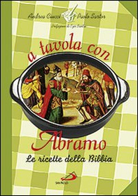 A tavola con Abramo. La cucina della Bibbia - Librerie.coop