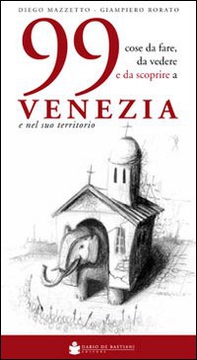 99 cose da fare, da vedere e da scoprire a Venezia e nel suo territorio - Librerie.coop 99 cose da fare, da vedere e da scoprire a Venezia e nel suo territorio - Librerie.coop