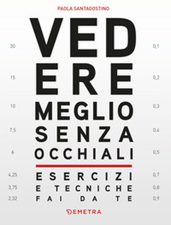 Vedere meglio senza occhiali. Esercizi e tecniche fai da te - Librerie.coop Vedere meglio senza occhiali. Esercizi e tecniche fai da te - Librerie.coop