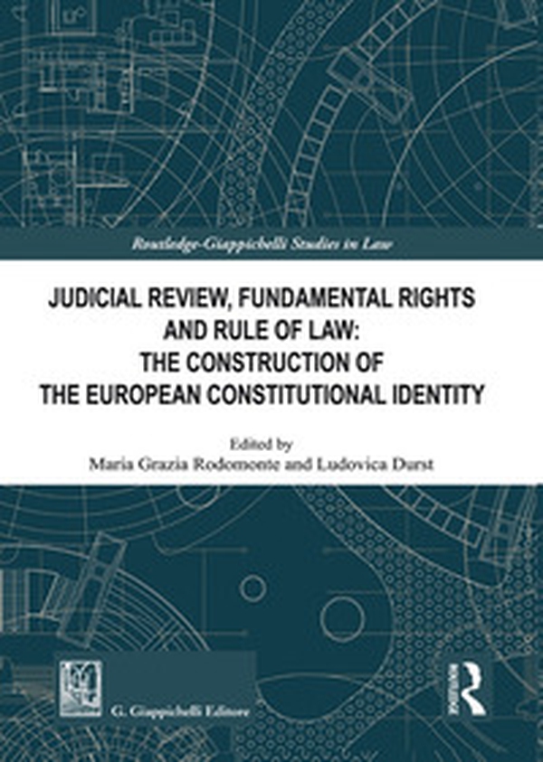 Judicial Review, fundamental rights and rule of law: the construction of the european constitutional identity - Librerie.coop Judicial Review, fundamental rights and rule of law: the construction of the european constitutional identity - Librerie.coop