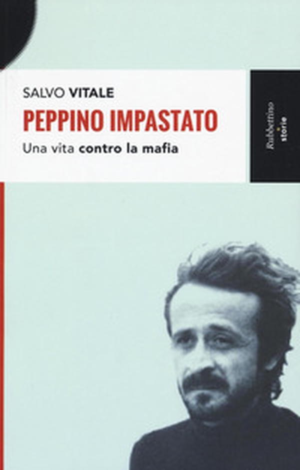 Peppino Impastato. Una vita contro la mafia - Librerie.coop Peppino Impastato. Una vita contro la mafia - Librerie.coop