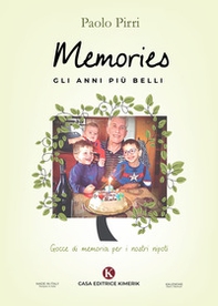 Memories: gli anni più belli. Gocce di memoria per i nostri nipoti - Librerie.coop